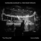 Nathaniel Rateliff & The Night Sweats - You Worry Me