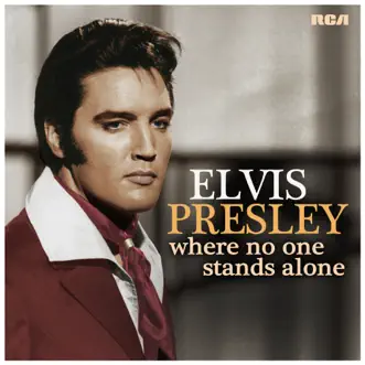 Where No One Stands Alone by Elvis Presley album reviews, ratings, credits