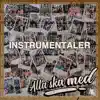 ALLA SKA MED (Instrumental Versions) [feat. Matt Large] - EP album lyrics, reviews, download