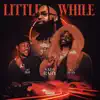 Little While (feat. Big Sean & Hit-Boy) song lyrics