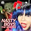 Nasty Boys: The Remixes - EP album lyrics, reviews, download