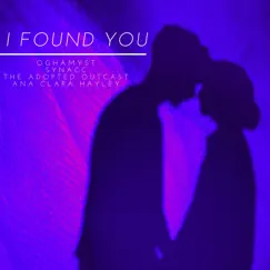 I Found You (feat. The Adopted Outcast) Song Lyrics