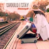 Should I Stay - Single