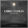 Christmas Day: Christmas Songs of Worship - EP - Chris Tomlin