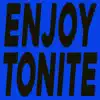 Enjoy Tonite - Single album lyrics, reviews, download