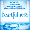 Heartfulness (feat. Shibani Kashyap & Siddhartha Belmannu) - Single album lyrics, reviews, download