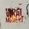 Viral Moment - Single