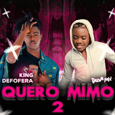 Quero Mimo 2 King Defofera Taba Mix Shazam