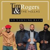 Tim Rogers & The Fellas - No turning back
