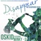Disappear (The Saxophone Remix) [feat. Winky D] - Oskid lyrics