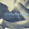 Lite Lullabies - Easy-Listening Music For Deep Sleep & Relaxing