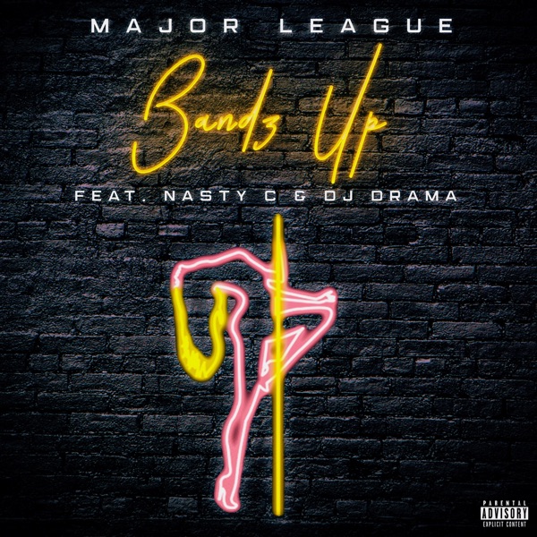 Bandz Up (feat. Nasty C & DJ Drama) - Single - Major League DJz