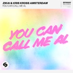 Kris Kross Amsterdam & Zikai - You Can Call Me Al