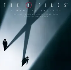 The X-Files: I Want to Believe (Original Motion Picture Soundtrack) by Mark Snow album reviews, ratings, credits