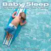Baby Sleep: Soft Baby Lullabies and Ocean Waves For Sleeping album lyrics, reviews, download