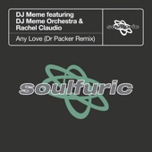 Any Love (feat. DJ Meme Orchestra & Rachel Claudio) [Dr Packer Remix] artwork