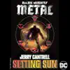 Stream & download Setting Sun (From the "DC's Dark Nights: Metal" Soundtrack) - Single