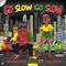 Go Slow Go Slow (feat. Talibah) - Diamond Plus lyrics