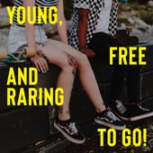 Young, Free and Raring to Go! artwork