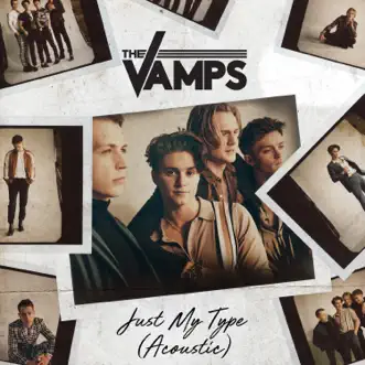 Just My Type (Acoustic) - Single by The Vamps album reviews, ratings, credits