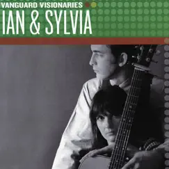 Vanguard Visionaries: Ian & Sylvia by Ian & Sylvia album reviews, ratings, credits