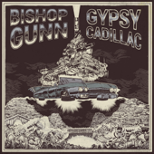 Gypsy Cadillac - Bishop Gunn