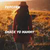 Smack Yo Mammy - Single album lyrics, reviews, download