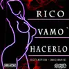 Rico Vamo’ Hacerlo (feat. Jamez Manuel) - Single album lyrics, reviews, download
