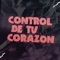 Control de Tu Corazón - DJ Gaston lyrics