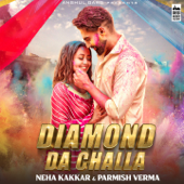 Diamond Da Challa - Neha Kakkar & Parmish Verma