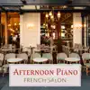 Afternoon Piano: フランスのサロンで流れるBGM album lyrics, reviews, download