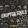 Erupted Souls