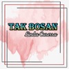 Tak Bosan - Single, 2023