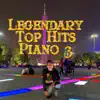Legendary Top Hits Piano 3 album lyrics, reviews, download