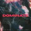 Dominate - Single album lyrics, reviews, download