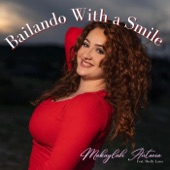 Makaylah Antonia - Bailando With a Smile (feat. Shelly Lares)