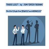 Tom Satch Kerans - Those Lies