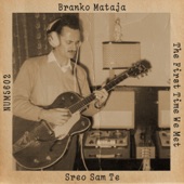 Branko Mataja - Sreo Sam Te