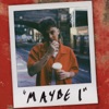 Maybe I - Single