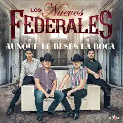 Aunque Le Beses la Boca - EP by Los Nuevos Federales album reviews, ratings, credits
