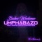 Umphabazo (feat. Mampintsha & CampMasters) artwork