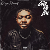 Give Me Love - Oluwa Domin8