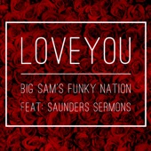 Big Sam's Funky Nation - LOVEYOU