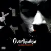 Overthinkin - Single album lyrics, reviews, download
