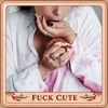 Fuck Cute - Single