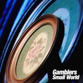 Gamblers - Small World