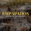 Empapados: Noche de Adoración (En Vivo)