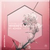 Where'd You Go (feat. Kohen) - Single