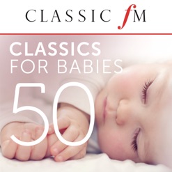 CLASSIC FM - 50 CLASSICS FOR BABIES cover art