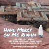 Have Mercy on Me Riddim